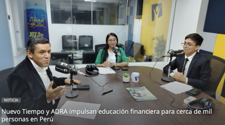 Nuevo Tiempo y ADRA impulsan educación financiera para cerca de mil personas en Perú